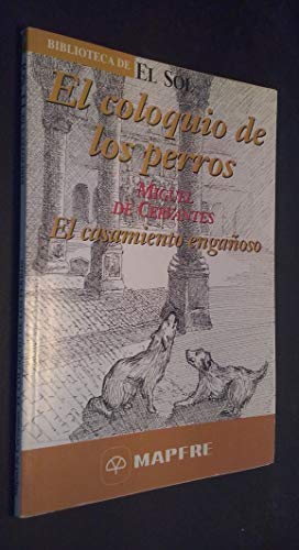 El casamiento engañoso El coloquio de los perros - Cervantes Saavedra, Miguel de