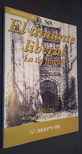 Imagen de archivo de El amante liberal. La ta fingida Cervantes Saavedra, Miguel de a la venta por VANLIBER