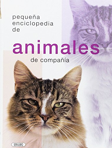 Imagen de archivo de Pequea enciclopedia de animales de compaa a la venta por Librera Prez Galds