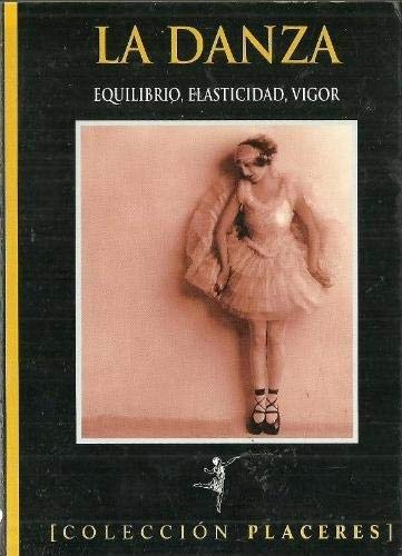 Danza, La - Equilibrio Elasticidad Vigor (Spanish Edition) (9788479743017) by Unknown Author