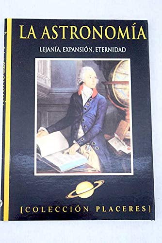 Stock image for La Astronomia. Lejania, Expansion,eternidad for sale by Hamelyn