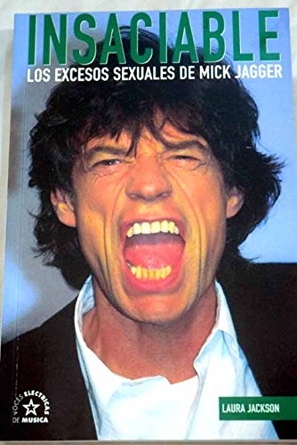 Stock image for Insaciable los excesos sexuales de Mick Jager for sale by Librera Prez Galds