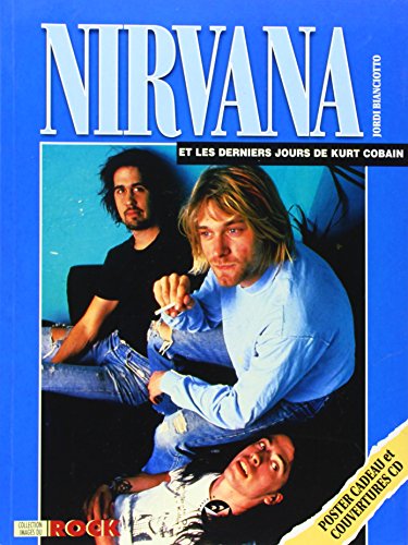 Imagen de archivo de Nirvana et les derniers jours de Kurt Cobain - Jordi Bianciotto a la venta por Book Hmisphres