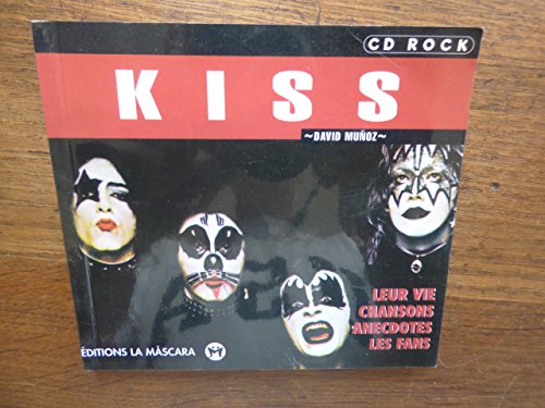 9788479745837: Kiss. Leur Vie, Chansons, Anecdotes, Les Fans