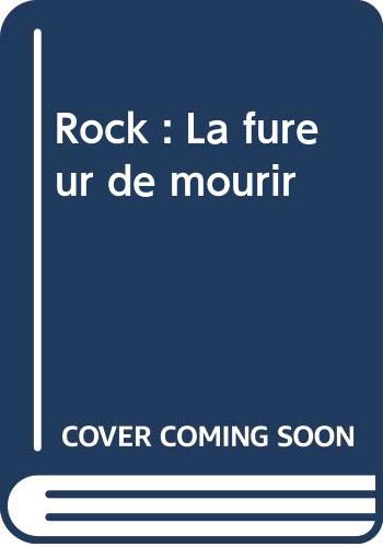 Stock image for Rock: La fureur de mourir for sale by Ammareal