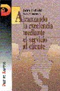 Immagine dell'editore per Alcanzando la excelencia mediante el servicio al cliente venduto da Hamelyn