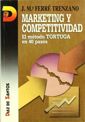 9788479781712: Marketing y competitividad: El mtodo tortuga en 40 pasos (Spanish Edition)
