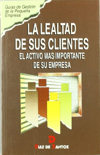 Imagen de archivo de La Lealtad de Sus Clientes a la venta por Hamelyn