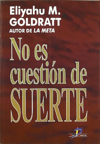 Beispielbild fr No es cuestin de suerte (SIN COLECCION) Goldratt, Eliyahu M. zum Verkauf von VANLIBER