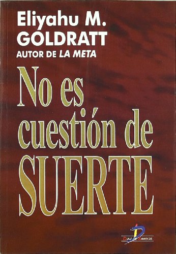 No es cuestiÃ³n de suerte (9788479782009) by Goldratt, Eliyahu M.