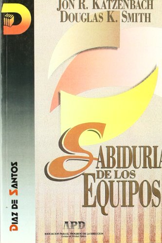 SabidurÃ­a de los equipos (9788479782368) by Katzenbach, Jon R.; Smith, Douglas A.