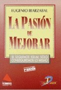 Imagen de archivo de La pasin de mejorar: Si seguimos igual slo conseguiremos lo mismo a la venta por medimops