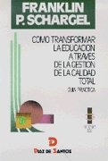 Stock image for Cmo transformar la educacin a travSchargel, Franklin P. for sale by Iridium_Books