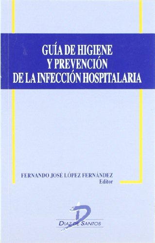 Imagen de archivo de Gua de Higiene y Prevencin de la Infeccin Hospitalaria a la venta por Hamelyn