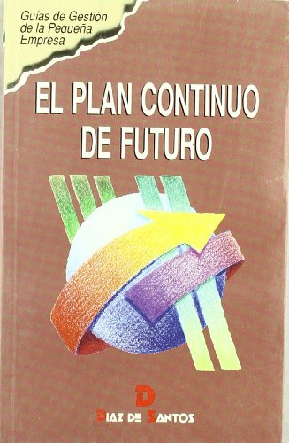 9788479783396: El plan continuo de futuro (SIN COLECCION)
