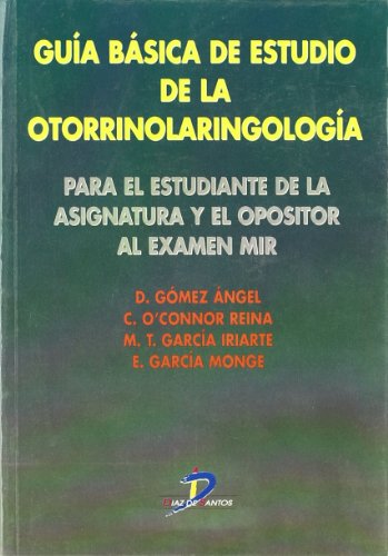 Imagen de archivo de Gua Bsica de Estudio de la Otorrinolaringologa: para el Estudiante de la Asignaura y el Opositor Al Examen Mir a la venta por Hamelyn