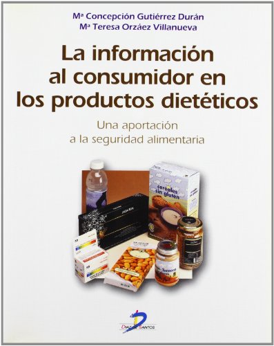 Imagen de archivo de La informacion al consumidor en los productos dieteticos/ Diet Products Information to Consumer a la venta por Ammareal