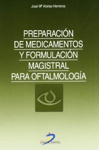 9788479785710: Preparacin de medicamentos y formulacin magistral para oftalmologa (SIN COLECCION)