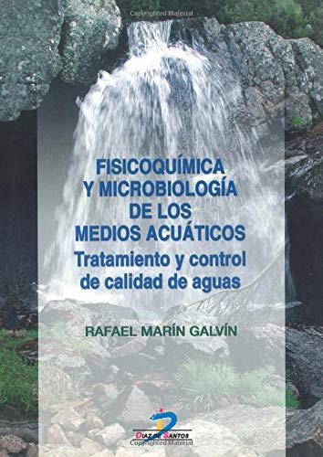 Fisicoquimica y microbiologia de los medios acuaticos.Tratamiento y control de calidad de aguas.