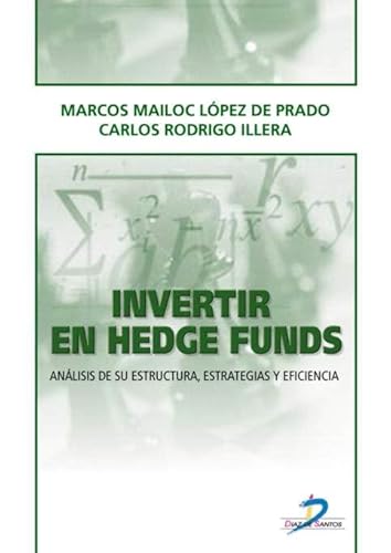 Invertir en Hedge Funds. Analisis de su estructura, estrategias y eficiencia. (con CD)