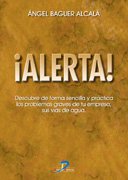 Stock image for ALERTA!: Descubre de forma sencilla y prctica los problemas graves de tu empresa, sus vas de agua for sale by KALAMO LIBROS, S.L.