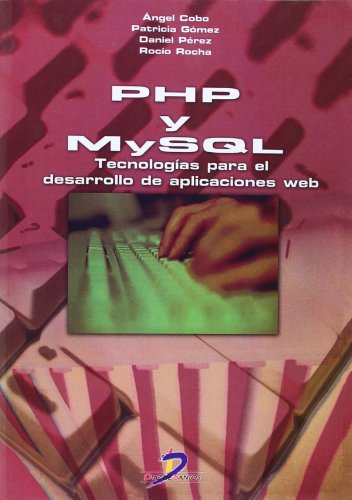 PHP y MySQL: TecnologÃ­a para el desarrollo de aplicaciones web (Spanish Edition) (9788479787066) by Cobo, Angel