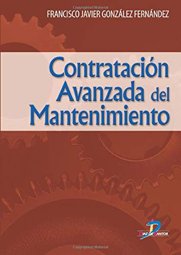 9788479787981: CONTRATACIN AVANZADA DEL MANTENIMIENTO: Etiologa del mal y sus antdotos
