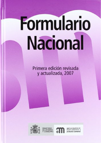 Formulario Nacional: Primera ediciÃ³n, revisada y actualizada 2007 (9788479788131) by Agencia EspaÃ±ola De Medicamento Y Productos Sanitarios