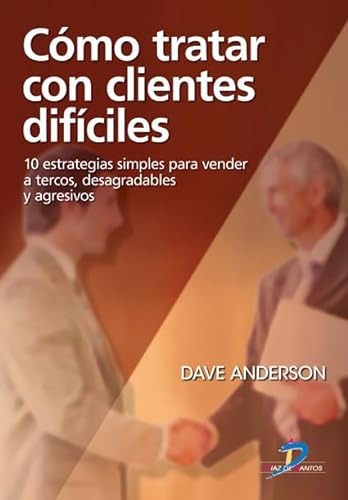 CÃ³mo tratar con clientes difÃ­ciles: FUNDAMENTOS TEORICOS Y PSICOEDUCATIVOS (Spanish Edition) (9788479788858) by Anderson, Dave