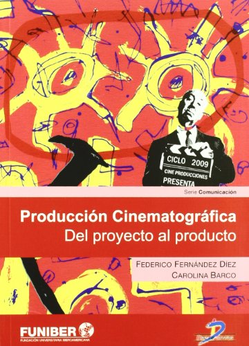 Stock image for Produccin cinematogrfica: Del proyecto al producto for sale by Ammareal