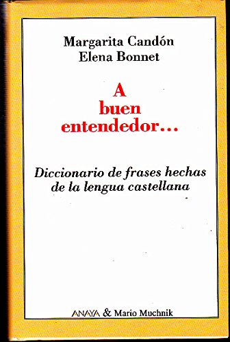 Imagen de archivo de A Buen Entendedor. Diccionario De Frases Hechas De La Lengua Castellana. a la venta por Librera Gonzalez Sabio