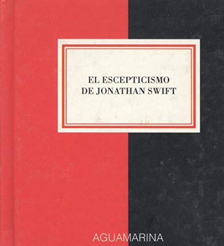 Imagen de archivo de El Escepticismo de Jonathan Swift (Spanish Edition) a la venta por NOMBELA LIBROS USADOS
