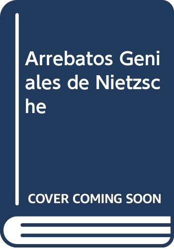 Imagen de archivo de Arrebatos Geniales de Nietzsche (Spanish Edition) a la venta por NOMBELA LIBROS USADOS