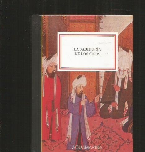 Imagen de archivo de La Sabiduria de los Sufis a la venta por Librera 7 Colores