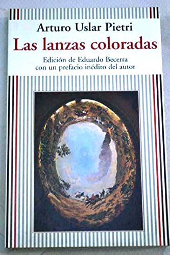 Las lanzas coloradas (Escritores de AmeÌrica) (Spanish Edition) (9788479793180) by Uslar Pietri, Arturo