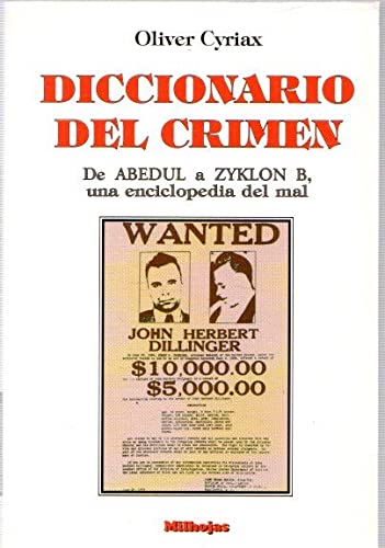 Stock image for DICCIONARIO DEL CRIMEN DE ABEDUL A ZYKLON B, UNA ENCICLOPEDIA DEL MAL for sale by Zilis Select Books