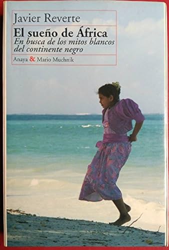 Stock image for El sueno de Africa: En busca de los mitos blancos del continente negro (Primera persona) (Spanish Edition) for sale by ZBK Books