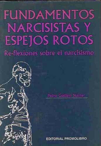 9788479861414: Fundamentos narcisistas y espejos rotos : re-flexiones sobre el narcisismo