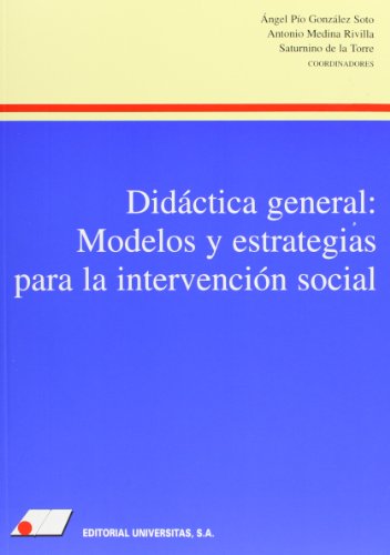 Beispielbild fr DIDCTICA GENERAL: MODELOS Y ESTRATEGIAS PARA LA INTERVENCIN SOCIAL. (Madrid, 2002). zum Verkauf von Multilibro