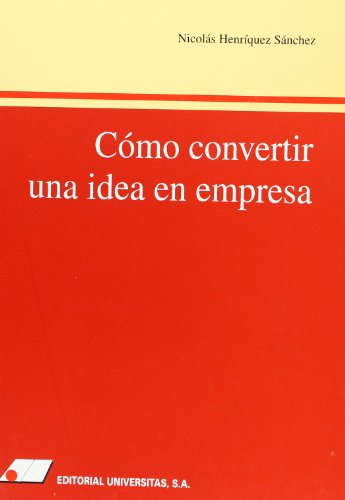 Imagen de archivo de COMO CONVERTIR UNA IDEA EN EMPRESA a la venta por Siglo Actual libros