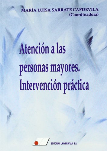 Stock image for Atencin A Las Personas Mayores : Intervencin Prctica (fondo) for sale by RecicLibros