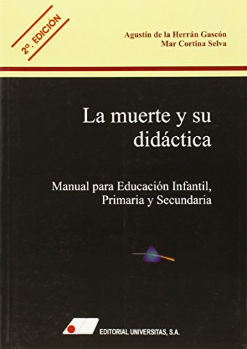 9788479911881: La muerte y su didctica : manual para educacin infantil, primaria y secundaria