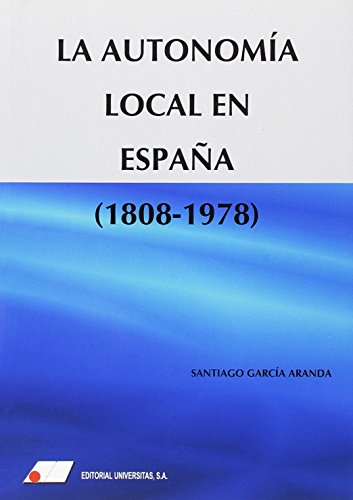 Imagen de archivo de AUTONOMIA LOCAL EN ESPAA LA a la venta por Siglo Actual libros