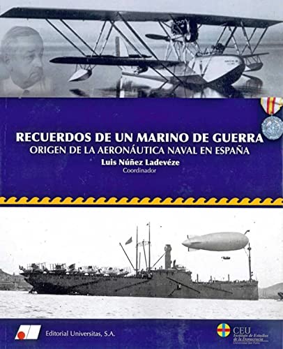 Imagen de archivo de RECUERDOS DE UN MARINO DE GUERRA: ORIGEN DE LA AERONAUTICA NAVAL EN ESPAA a la venta por KALAMO LIBROS, S.L.