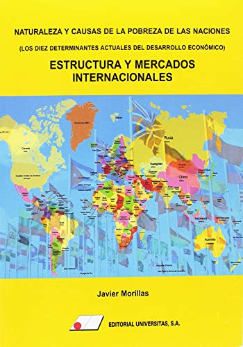 Imagen de archivo de NATURALEZA Y CAUSAS DE LA POBREZA DE LAS NACIONES: Estructura y mercados internacionales. Ejercicios. a la venta por medimops