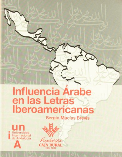 Stock image for INFLUENCIA ARABE EN LAS LETRAS IBEROAMERICANAS for sale by Siglo Actual libros