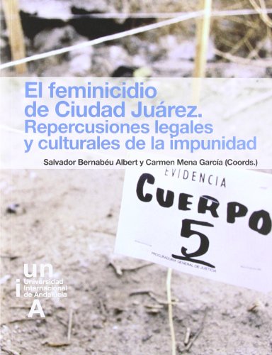 9788479932220: El feminicidio de Ciudad Jurez. Repercusiones legales y culturales de la impunidad.