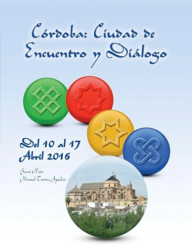 Stock image for CRDOBA: CIUDAD DE ENCUENTRO Y DILOGO EL PORVENIR DE LA CONVIVENCIA EN EL MEDITERRNEO for sale by Zilis Select Books