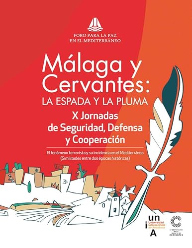 Imagen de archivo de Mlaga y Cervantes: la espada y la pluma: El fenmeno terrorista y su incidencia en el Mediterrneo (similitudes entre dos pocas histricas) a la venta por AG Library