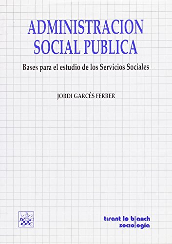 Imagen de archivo de Administracin social pblica : bases para el estudio de los servicios sociales a la venta por Iridium_Books